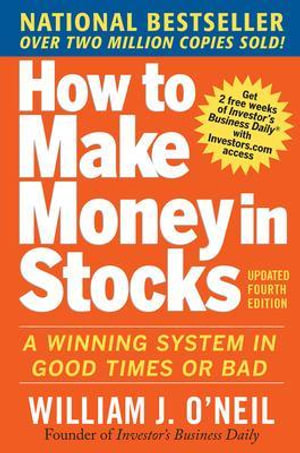 How to Make Money in Stocks A Winning System in Good Times and Bad, Fourth Edition